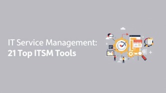 IT服务管理选购指南：21款顶级ITSM工具推荐